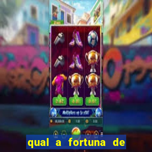 qual a fortuna de sorocaba cantor